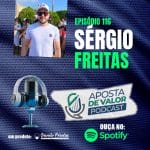 Aposta de Valor | PODCAST – EP. 116 – Sérgio Freitas