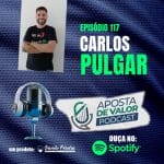 Aposta de Valor | PODCAST – EP. 117 – Carlos Pulga