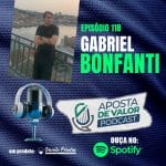 Aposta de Valor | PODCAST – EP. 118 – Gabriel Bonfanti