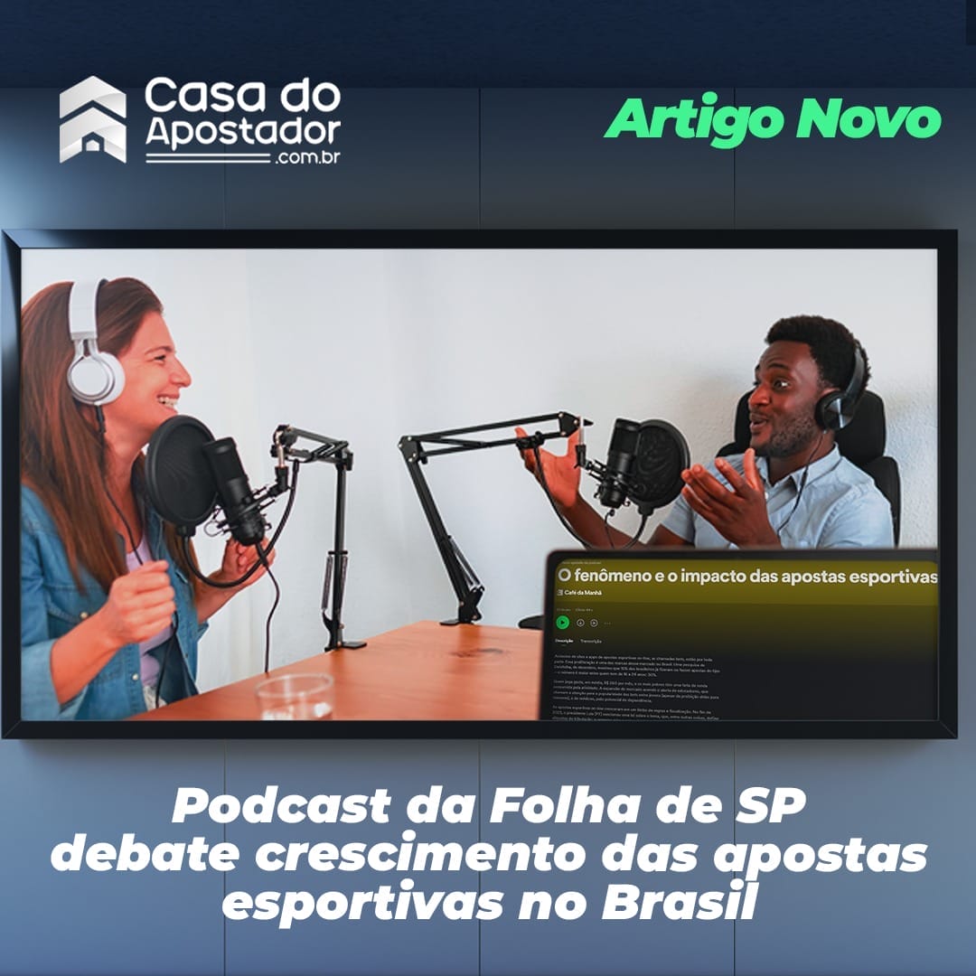 Podcast da Folha de SP debate crescimento das apostas esportivas no Brasil