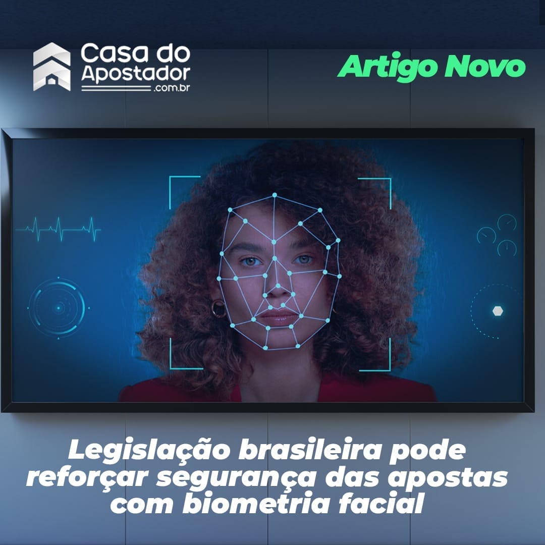 Legislação brasileira pode reforçar segurança das apostas com biometria facial