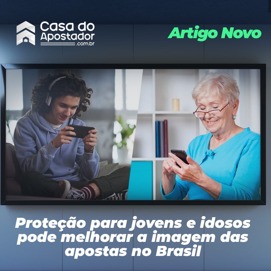 Proteção para jovens e idosos pode melhorar a imagem das apostas no Brasil
