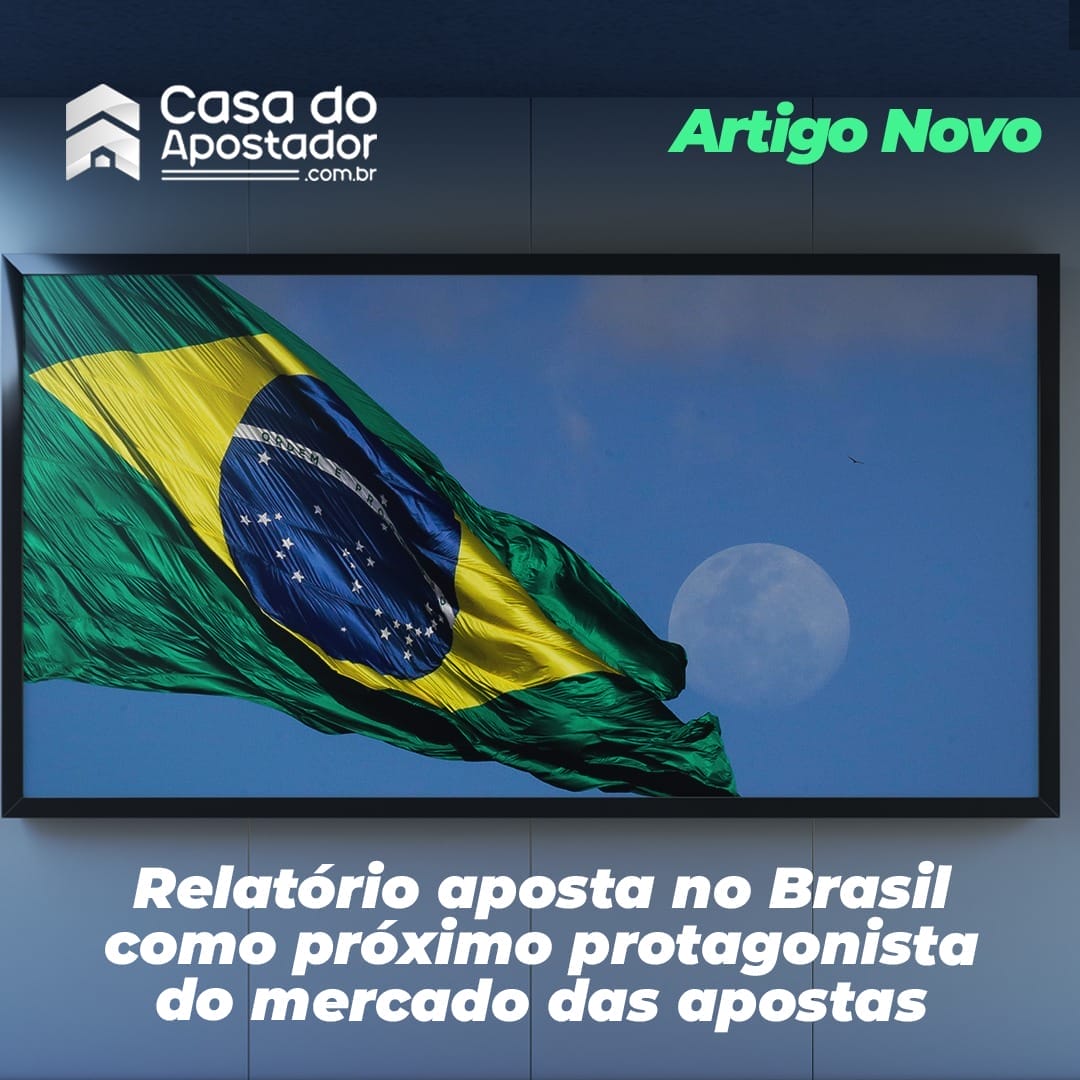 Relatório aposta no Brasil como próximo protagonista do mercado das apostas