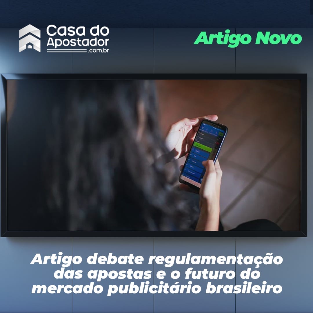 Artigo debate regulamentação das apostas e o futuro do mercado publicitário brasileiro