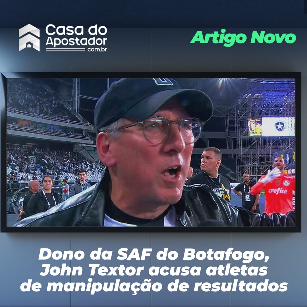 Dono da SAF do Botafogo, John Textor acusa atletas de manipulação de resultados